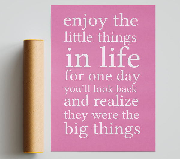 Motivational Quote Enjoy The Little Things In Life Pink Print