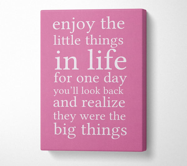  A Canvas Print of Motivational Quote Enjoy The Little Things In Life Pink Canvas Print