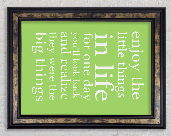 Motivational Quote Enjoy The Little Things In Life Lime Green Framed Print