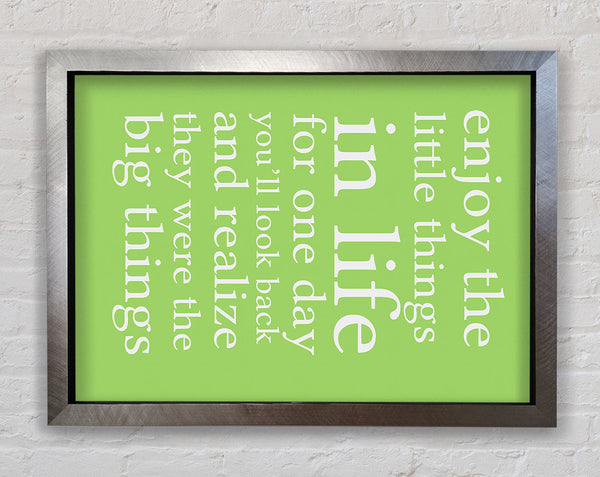 Motivational Quote Enjoy The Little Things In Life Lime Green Framed Print