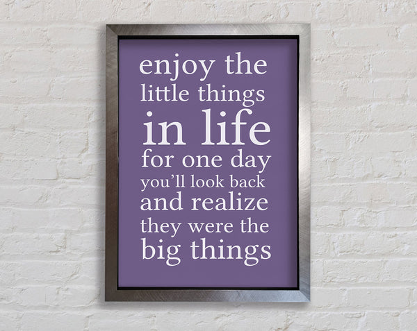 Motivational Quote Enjoy The Little Things In Life Lilac Framed Print