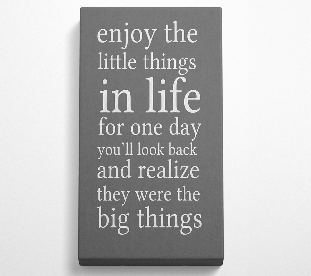  A Canvas Print of Motivational Quote Enjoy The Little Things In Life Grey Canvas Wall Art
