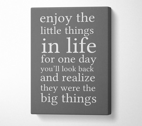  A Canvas Print of Motivational Quote Enjoy The Little Things In Life Grey Canvas Wall Art