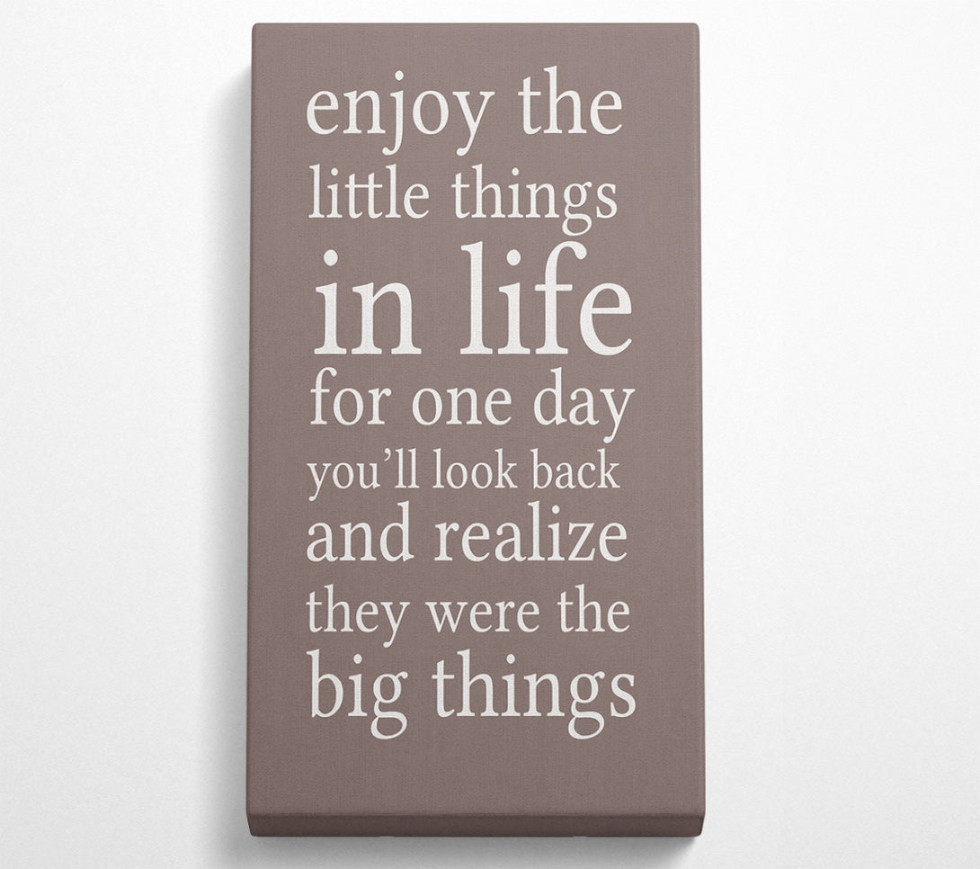  A Canvas Print of Motivational Quote Enjoy The Little Things In Life Beige Canvas Print