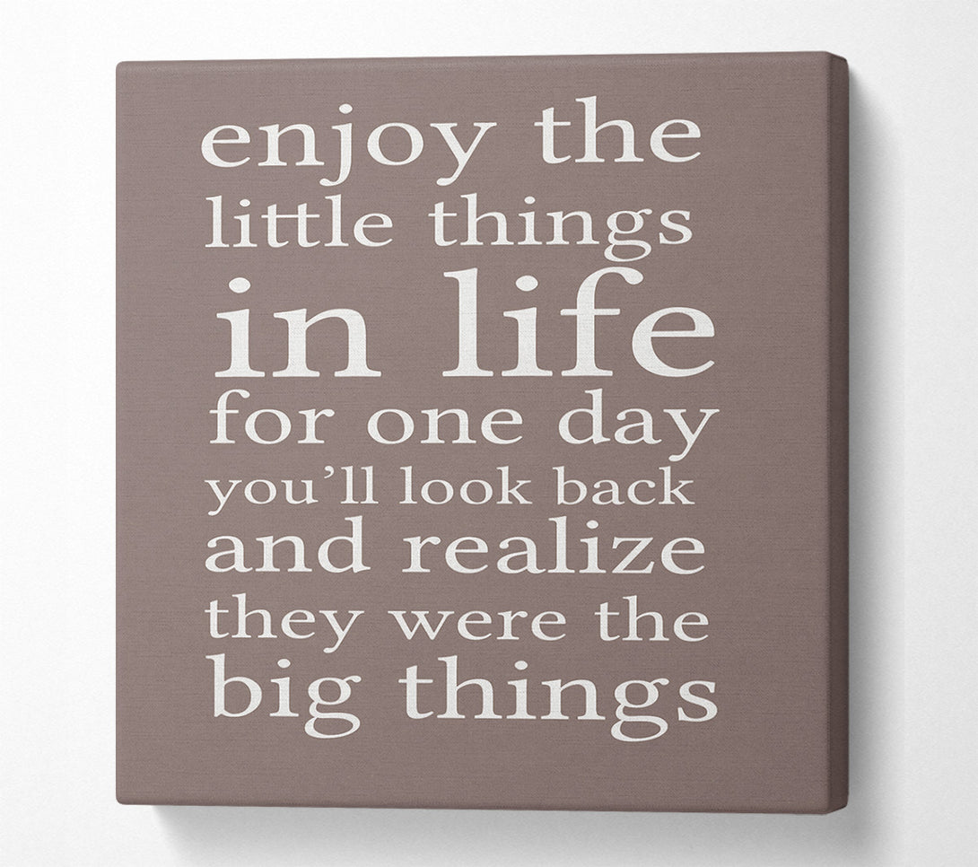  A Canvas Print of Motivational Quote Enjoy The Little Things In Life Beige Canvas Print