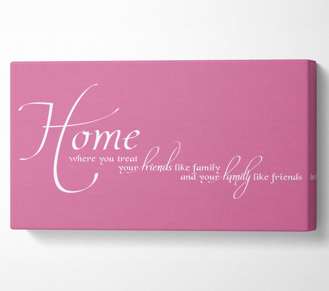  A Canvas Print of Family Quote Home Family Friends Pink Canvas Print