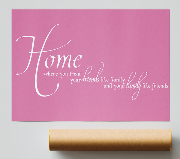 Family Quote Home Family Friends Pink Poster