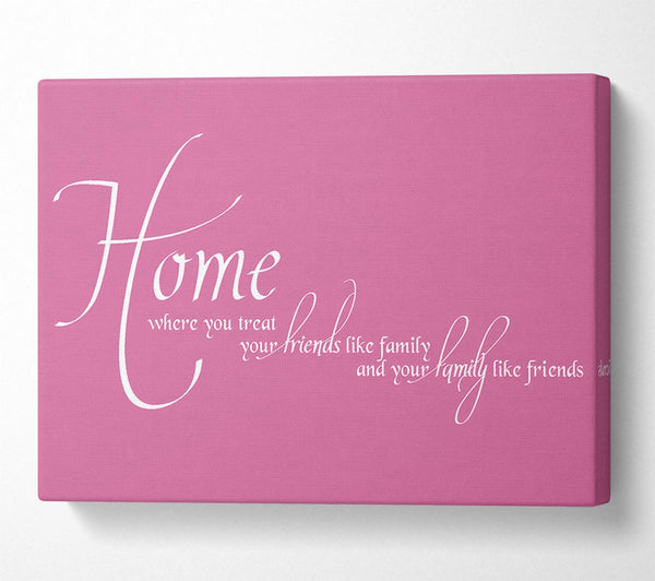  A Canvas Print of Family Quote Home Family Friends Pink Canvas Print