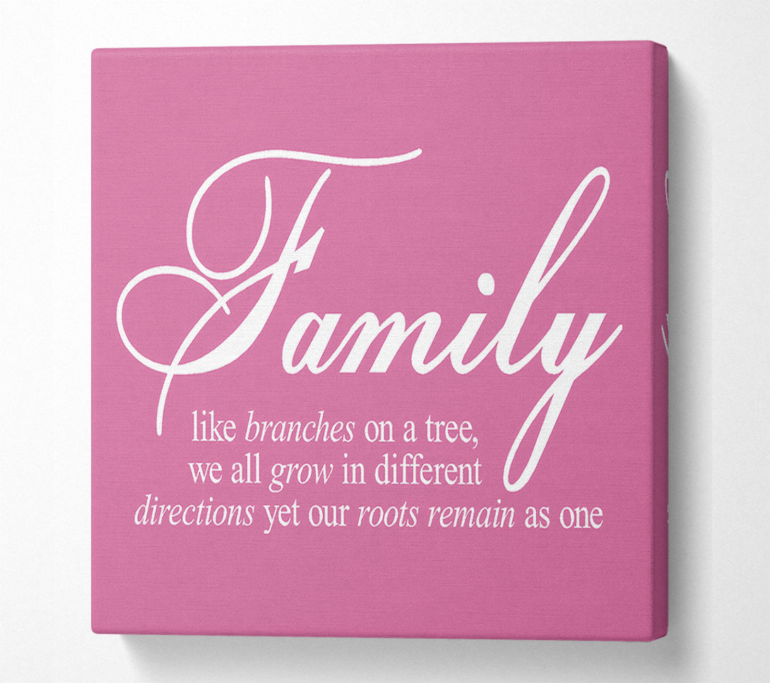  A Canvas Print of Family Quote Family We All Grow In Different Directions Pink Canvas Wall Art