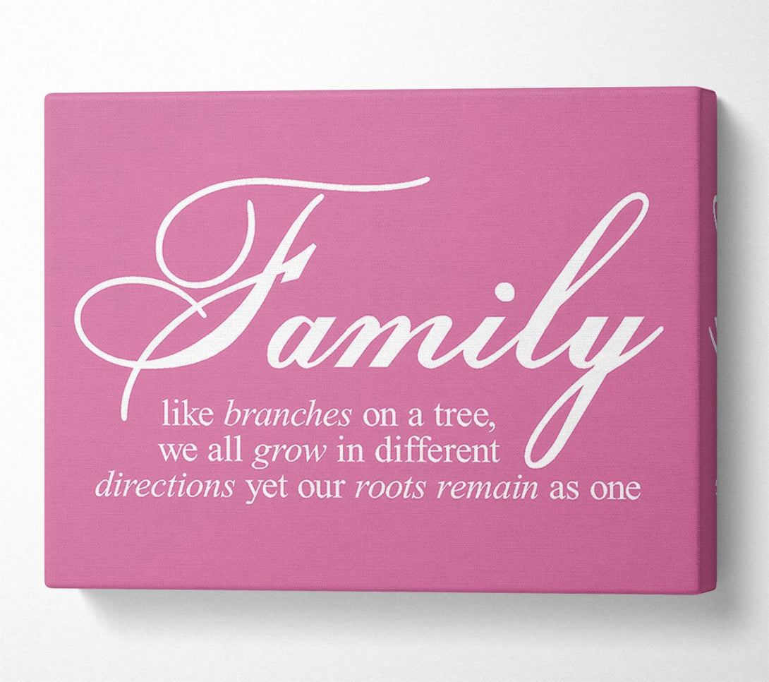  A Canvas Print of Family Quote Family We All Grow In Different Directions Pink Canvas Wall Art
