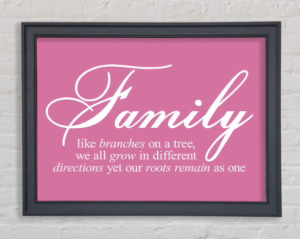 Family Quote Family We All Grow In Different Directions Pink Framed Print