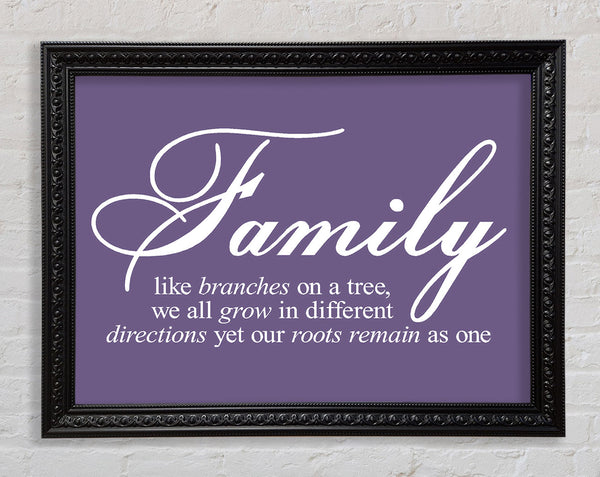 Family Quote Family We All Grow In Different Directions Lilac Framed Print