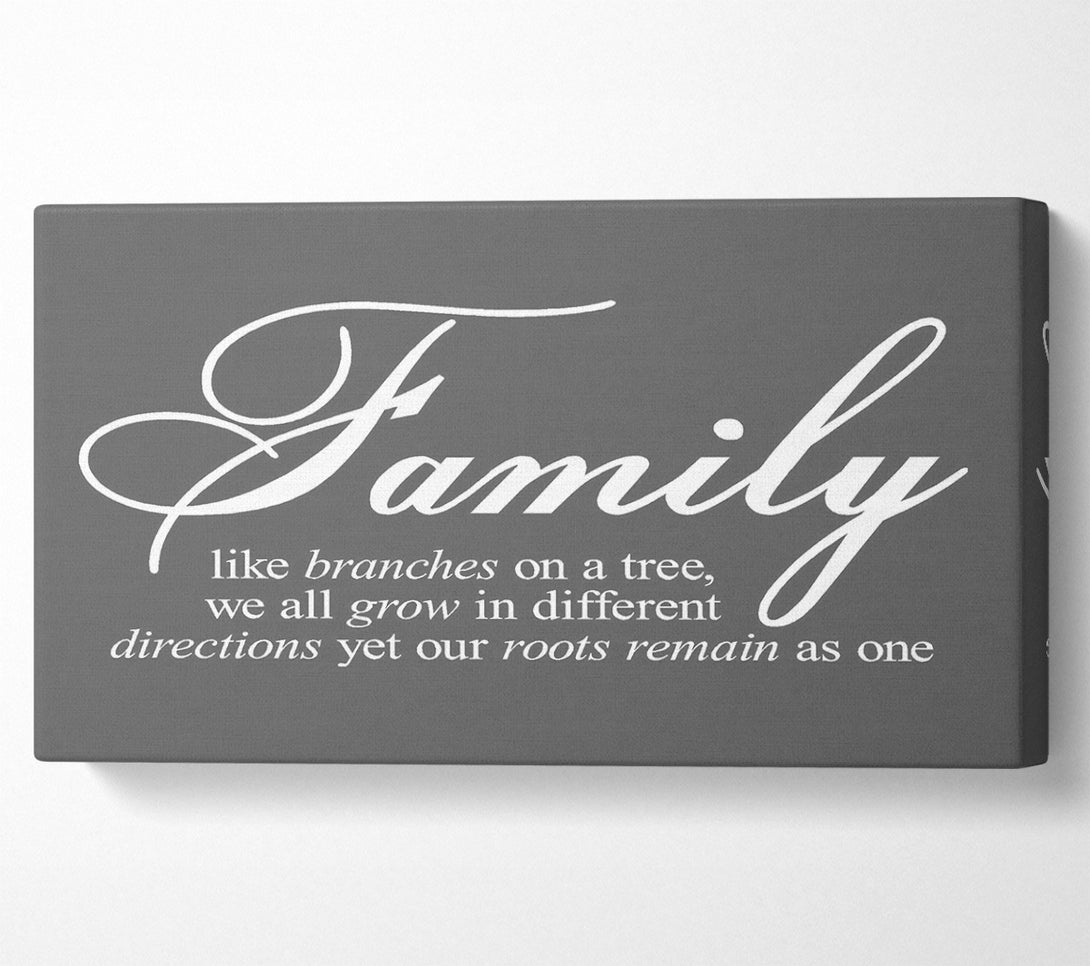 A Canvas Print of Family Quote Family We All Grow In Different Directions Grey Canvas Print