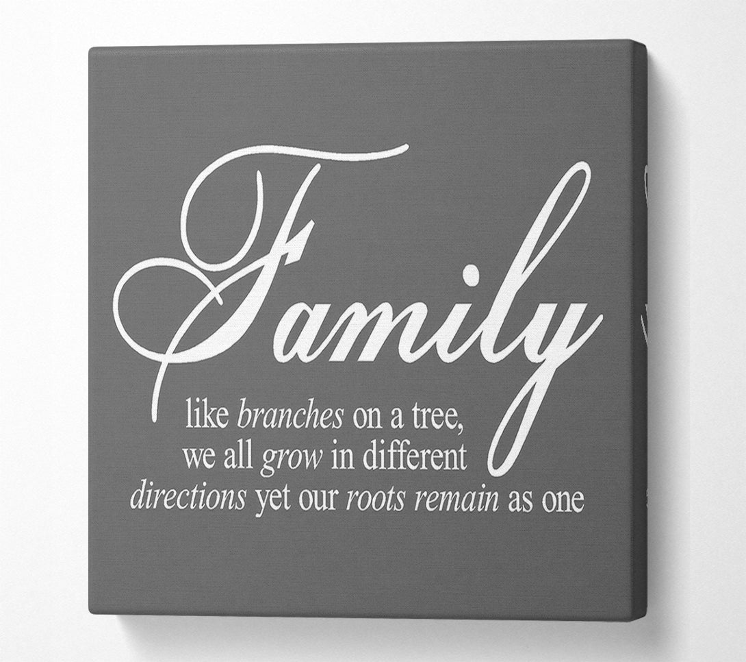  A Canvas Print of Family Quote Family We All Grow In Different Directions Grey Canvas Print