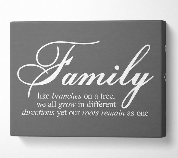  A Canvas Print of Family Quote Family We All Grow In Different Directions Grey Canvas Print