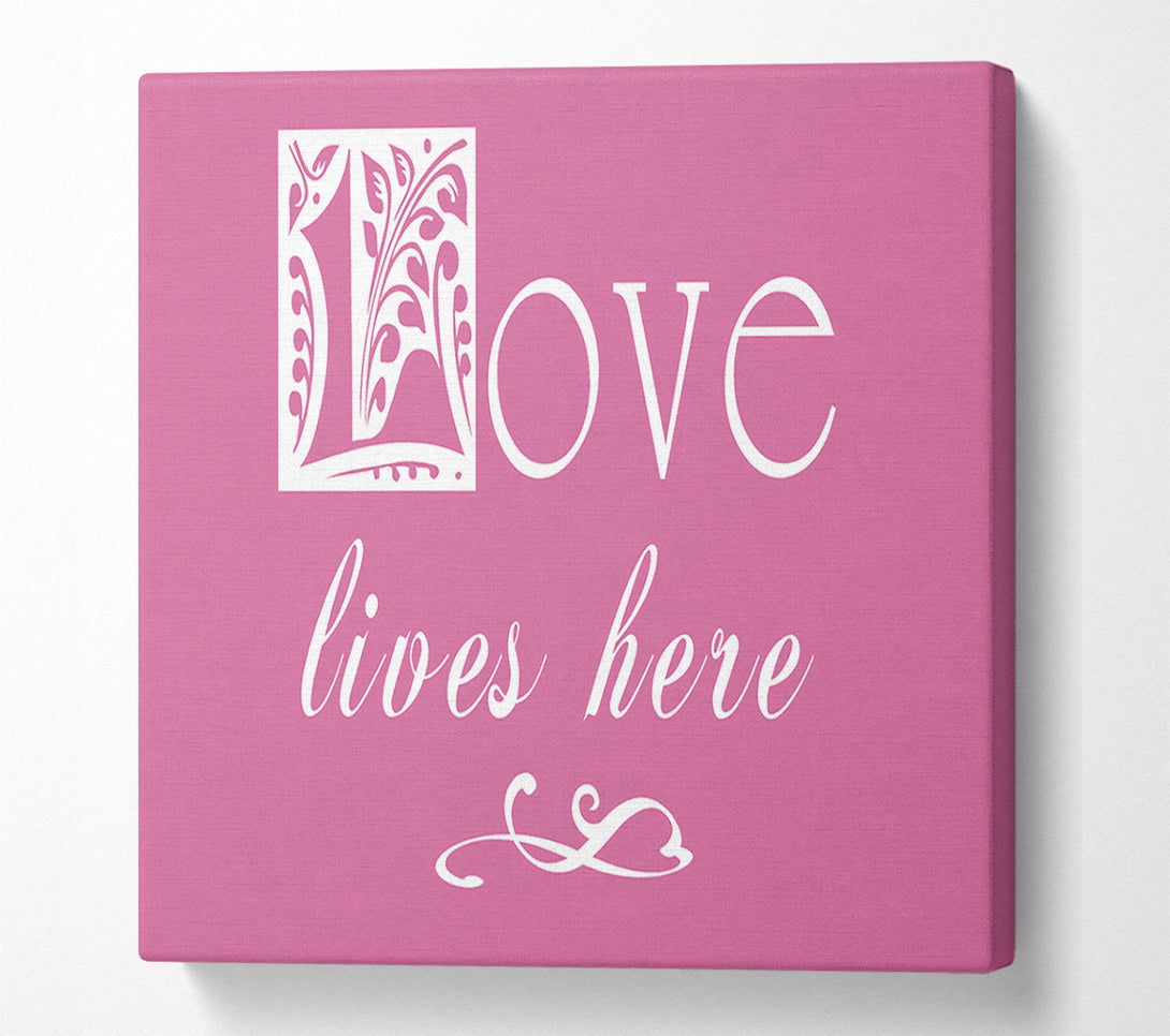  A Canvas Print of Love Quote Love Lives Here Pink Canvas Wall Art