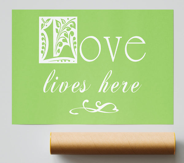Love Quote Love Lives Here Lime Green Print