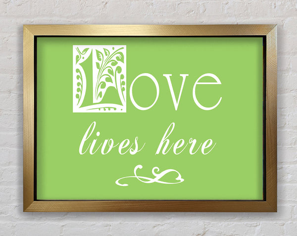 Love Quote Love Lives Here Lime Green Framed Print