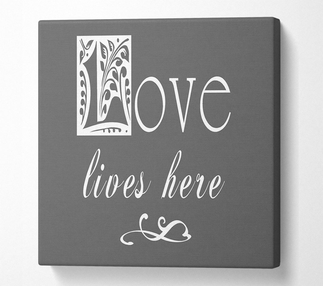  A Canvas Print of Love Quote Love Lives Here Grey Canvas Wall Art
