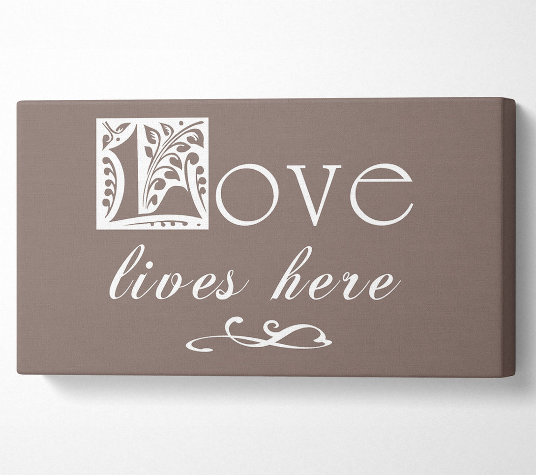  A Canvas Print of Love Quote Love Lives Here Beige Canvas Art