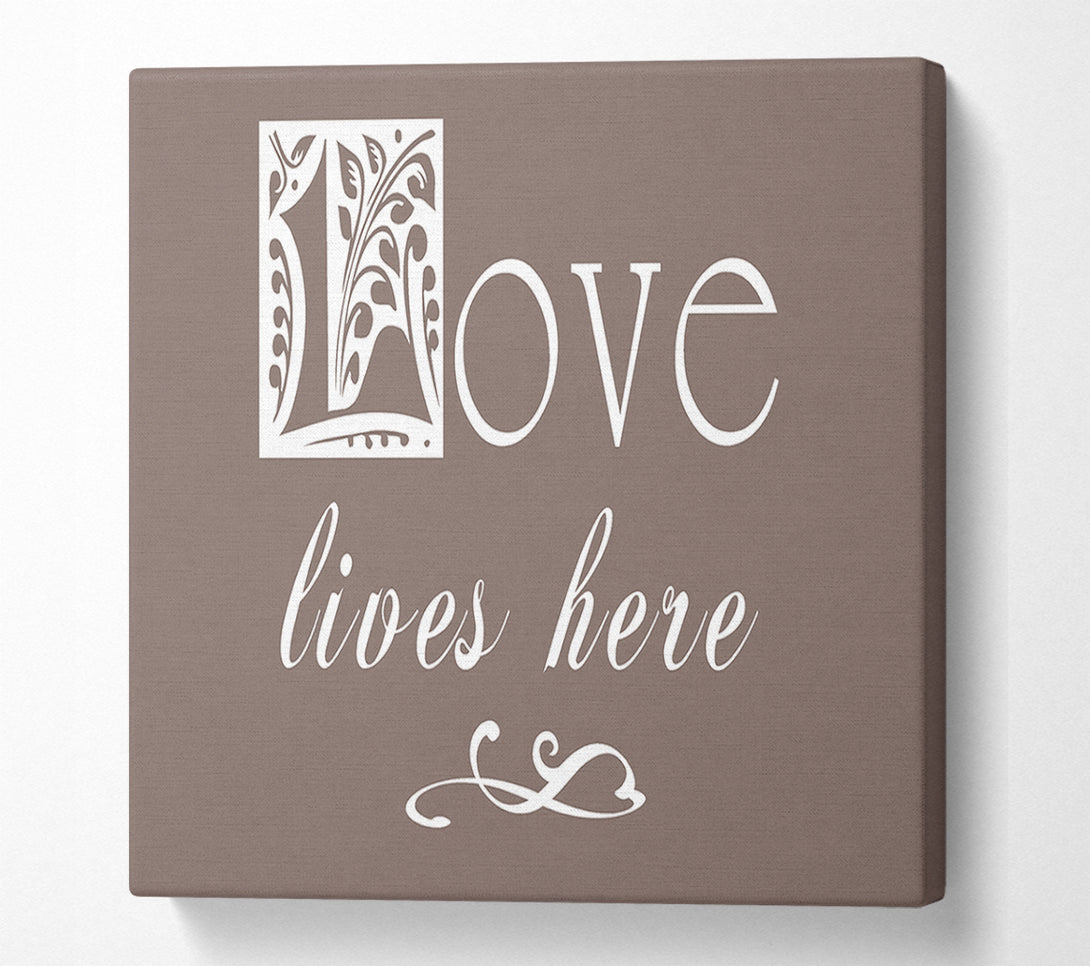  A Canvas Print of Love Quote Love Lives Here Beige Canvas Art