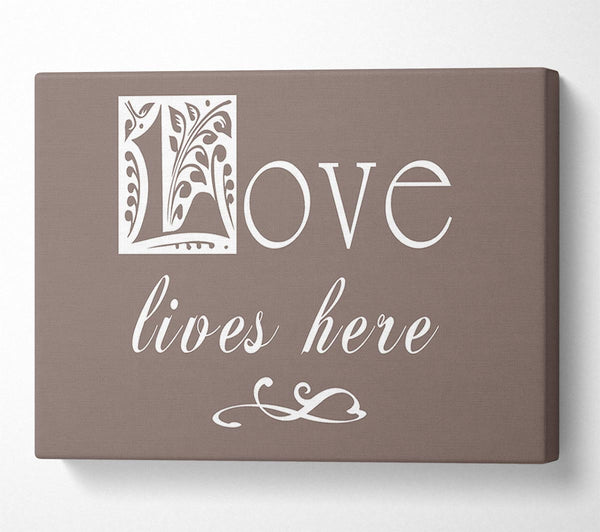  A Canvas Print of Love Quote Love Lives Here Beige Canvas Art