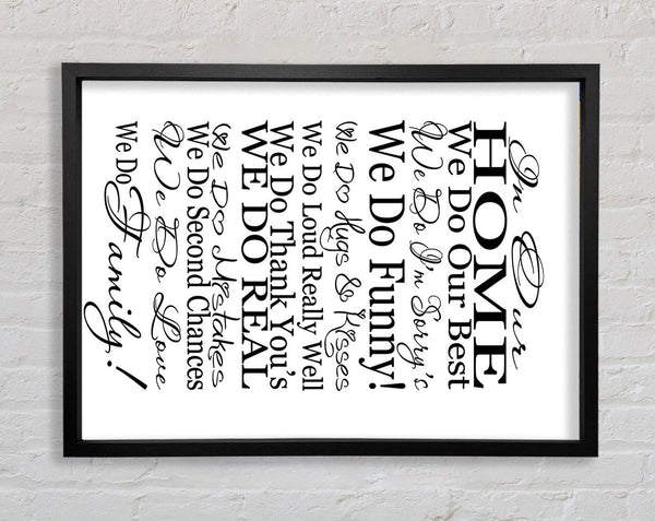 Family Quote In Our Home We Do Family Framed Print