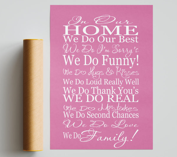 Family Quote In Our Home We Do Family Pink Print