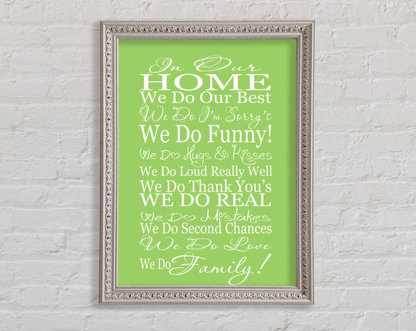 Family Quote In Our Home We Do Family Lime Green Framed Print