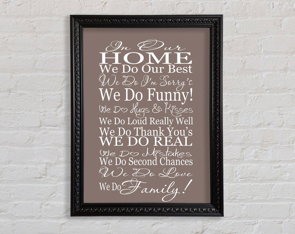 Family Quote In Our Home We Do Family Beige Framed Print