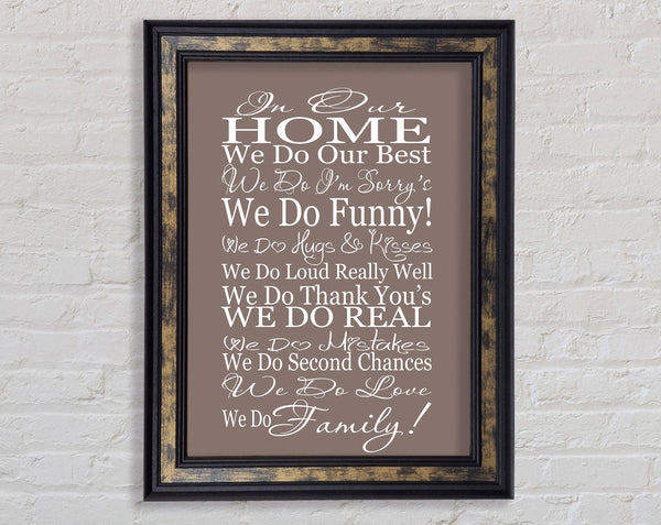 Family Quote In Our Home We Do Family Beige Framed Print
