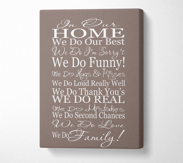  A Canvas Print of Family Quote In Our Home We Do Family Beige Canvas Print