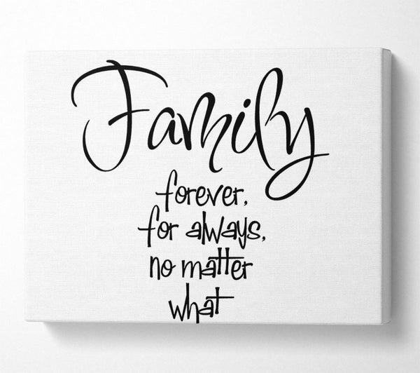  A Canvas Print of Family Quote Family Forever For Always Canvas Print