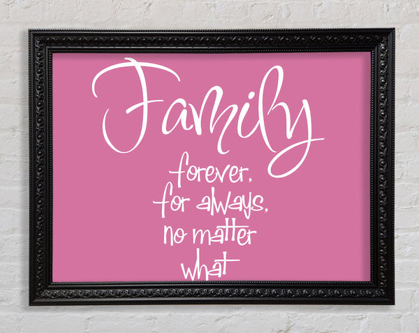 Family Quote Family Forever For Always Pink Framed Print