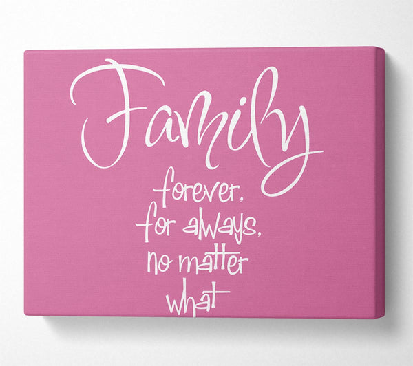  A Canvas Print of Family Quote Family Forever For Always Pink Canvas Art