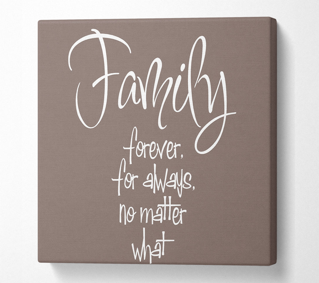  A Canvas Print of Family Quote Family Forever For Always Beige Canvas Art
