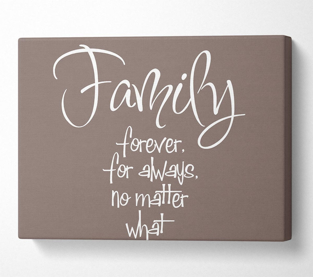  A Canvas Print of Family Quote Family Forever For Always Beige Canvas Art