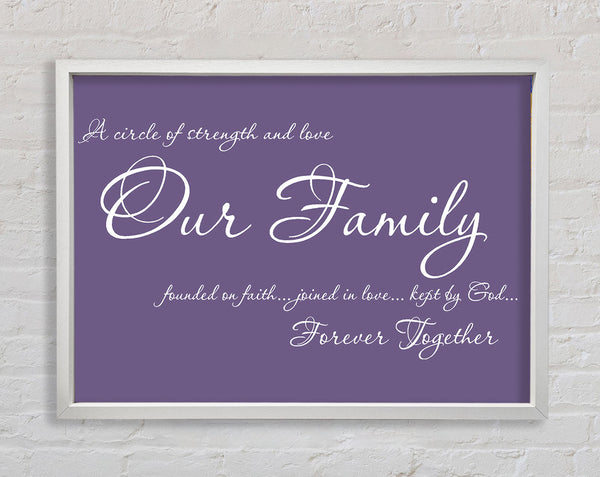Family Quote Our Family Together Forever Lilac Framed Print