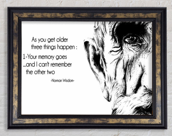 Motivational Quote Norman Wisdom As You Get Older Framed Print