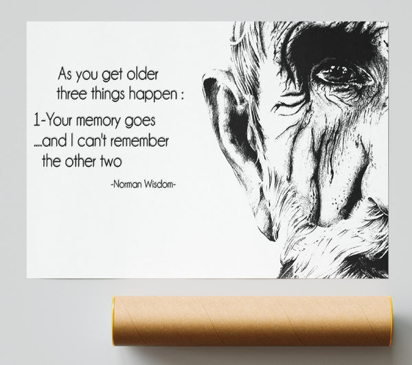 Motivational Quote Norman Wisdom As You Get Older Poster