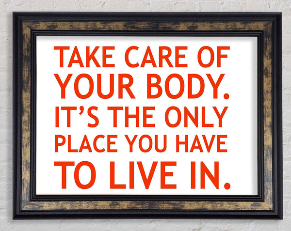 Motivational Quote Take Care Of Your Body Framed Print