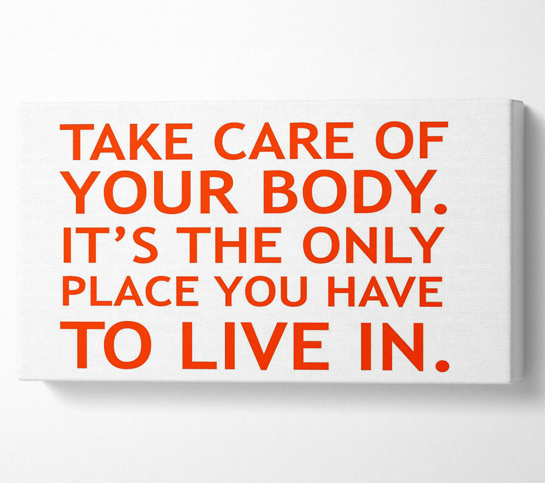  A Canvas Print of Motivational Quote Take Care Of Your Body Canvas Print
