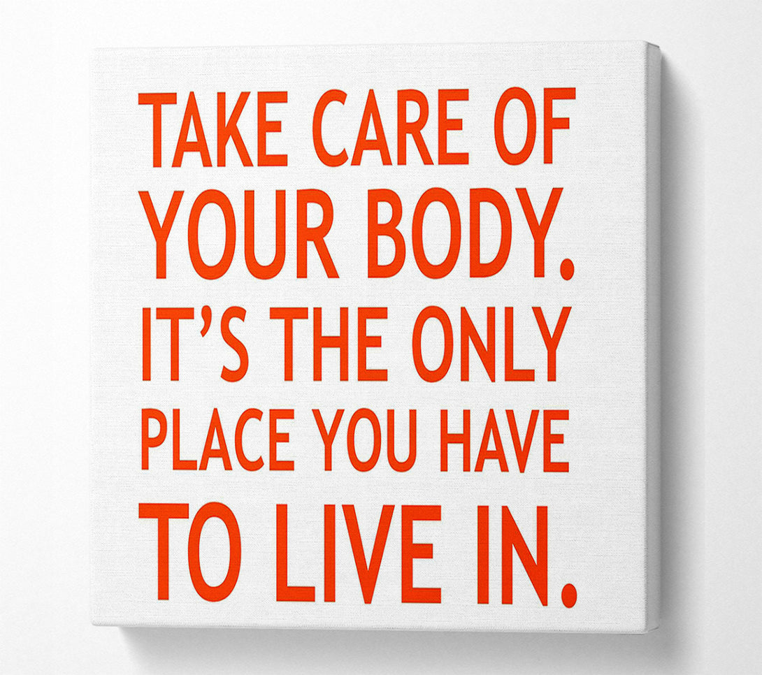  A Canvas Print of Motivational Quote Take Care Of Your Body Canvas Print
