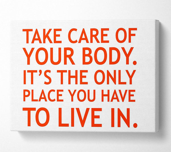  A Canvas Print of Motivational Quote Take Care Of Your Body Canvas Print