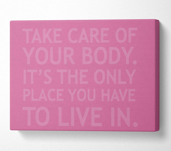  A Canvas Print of Take Care Of Your Body Pink Canvas Print