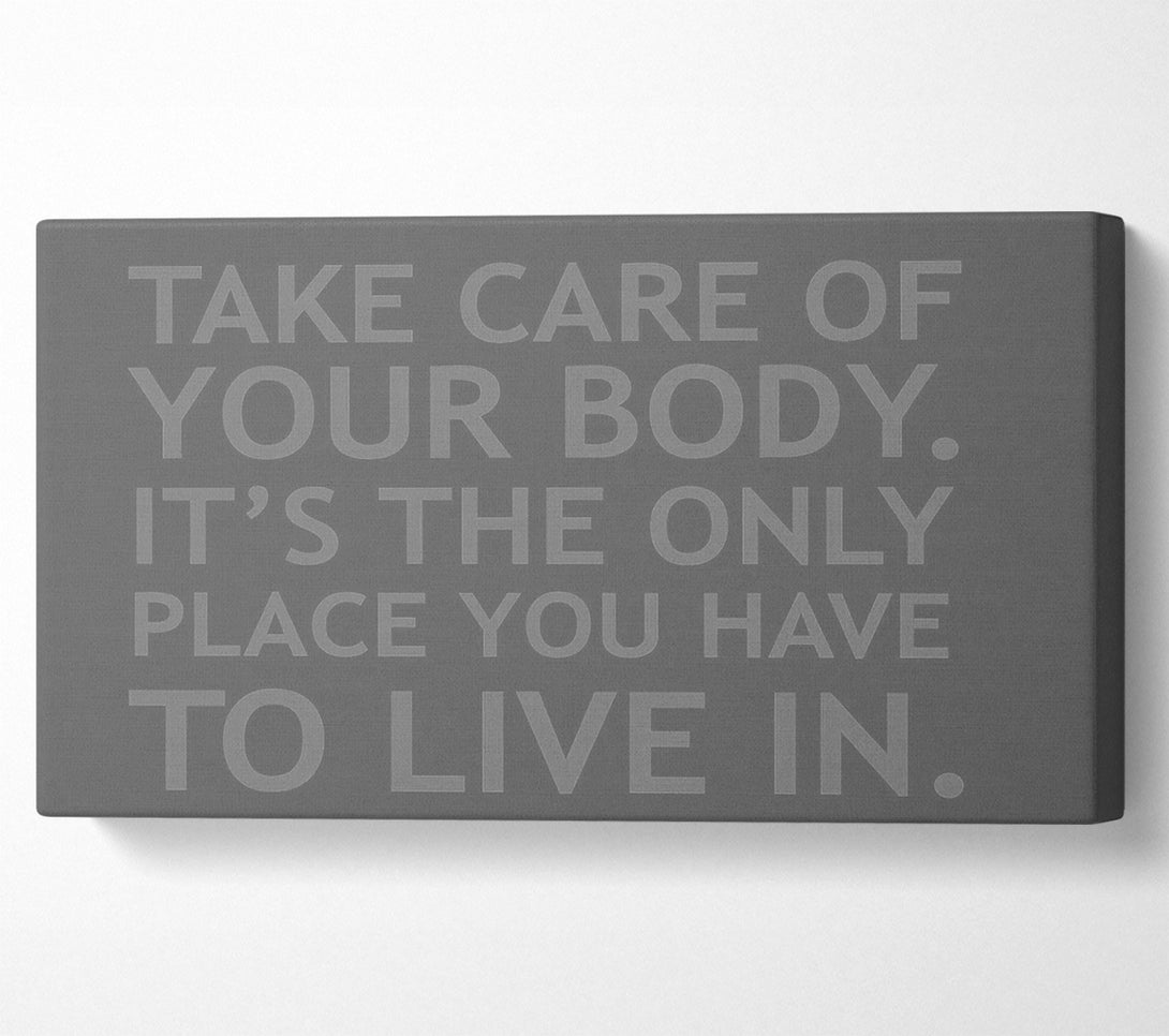  A Canvas Print of Take Care Of Your Body Grey Canvas Wall Art