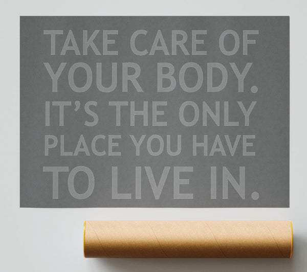 Take Care Of Your Body Grey Poster