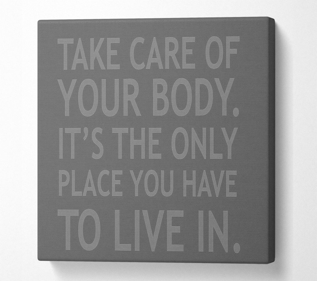  A Canvas Print of Take Care Of Your Body Grey Canvas Wall Art