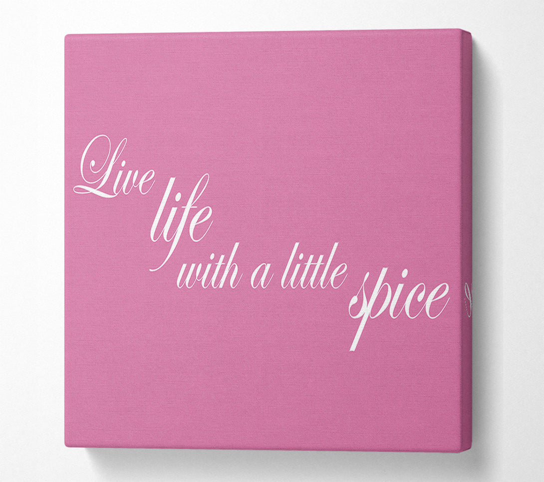  A Canvas Print of Kitchen Quote Live Life With A Little Spice Pink Canvas Print