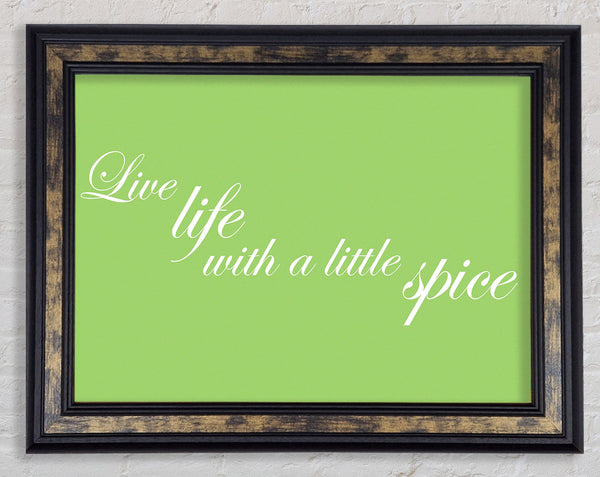 itchen Quote Live Life With A Little Spice Lime Green Framed Print